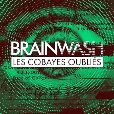 Brainwash : les cobayes oubliés