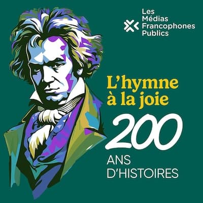 L'Hymne à la joie : 200 ans d'histoires
