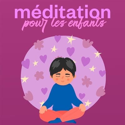 Méditation pour les enfants