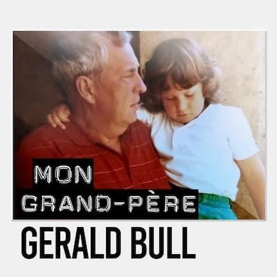 Mon grand-père, Gerald Bull