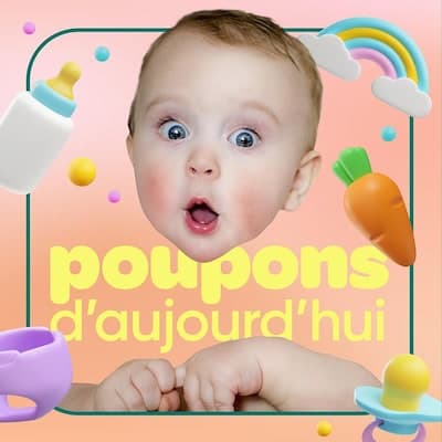 Poupons d'aujourd'hui