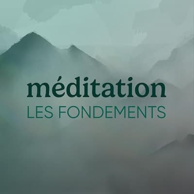 Méditation : les fondements