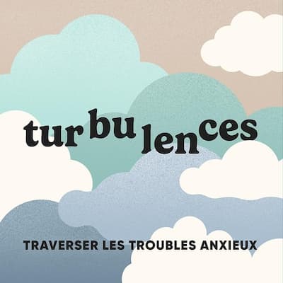Turbulences : traverser les troubles anxieux