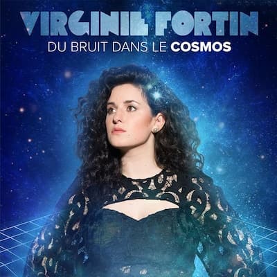 Virginie Fortin : <em>Du bruit dans le cosmos</em>