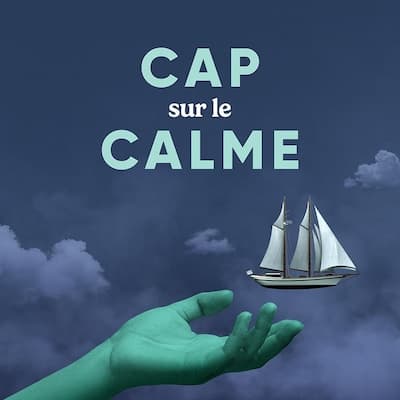 Cap sur le calme : gestion du stress et de l’anxiété