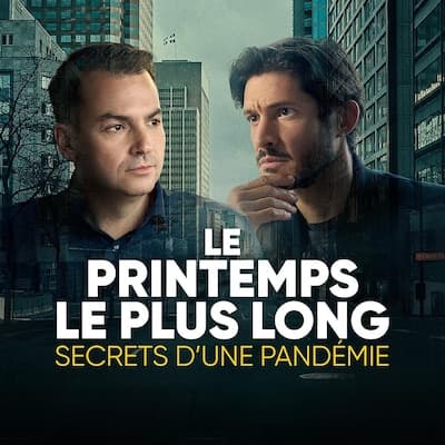 Le printemps le plus long : secrets d’une pandémie - le balado