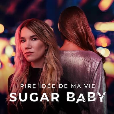 Pire idée de ma vie : <em>sugar baby</em>